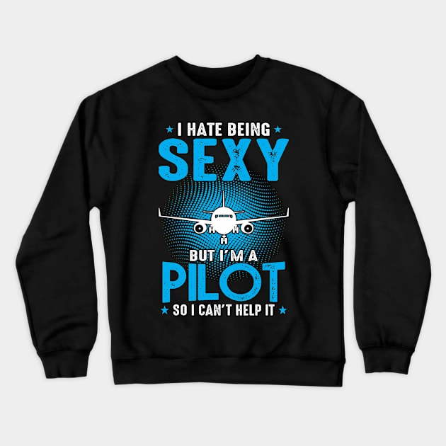 Pilots are sexy Crewneck Sweatshirt by sudiptochy29